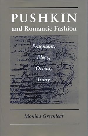 Image du vendeur pour Pushkin and Romantic Fashion: Fragment, Elegy, Orient, Irony mis en vente par moluna