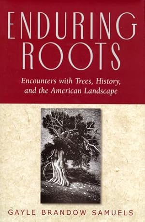 Imagen del vendedor de Enduring Roots: Encounters with Trees, History, and the American Landscape a la venta por moluna