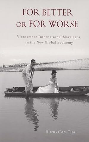Image du vendeur pour For Better or For Worse: Vietnamese International Marriages in the New Global Economy mis en vente par moluna
