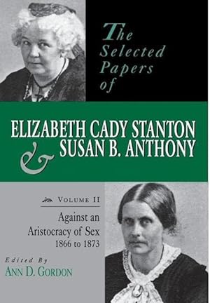 Bild des Verkufers fr The Selected Papers of Elizabeth Cady Stanton and Susan B. Anthony zum Verkauf von moluna