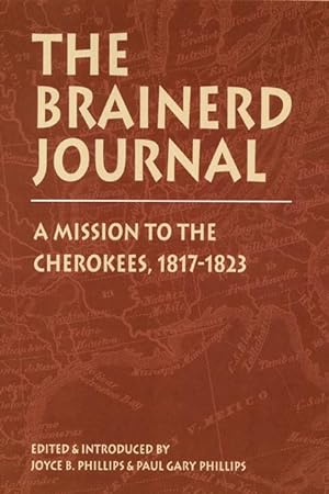Immagine del venditore per Brainerd Journal: A Mission to the Cherokees, 1817-1823 venduto da moluna