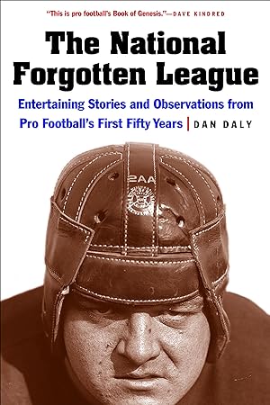 Bild des Verkufers fr The National Forgotten League: Entertaining Stories and Observations from Pro Football\ s First Fifty Years zum Verkauf von moluna