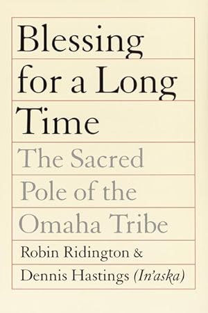 Seller image for Blessing for a Long Time: The Sacred Pole of the Omaha Tribe for sale by moluna
