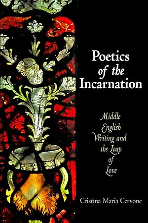 Image du vendeur pour Poetics of the Incarnation: Middle English Writing and the Leap of Love mis en vente par moluna