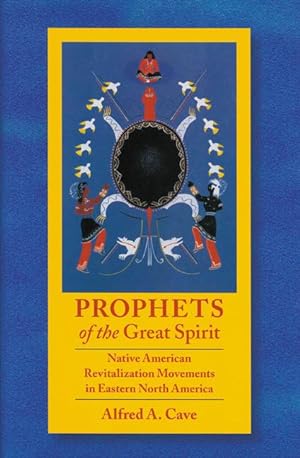 Immagine del venditore per Prophets of the Great Spirit: Native American Revitalization Movements in Eastern North America venduto da moluna