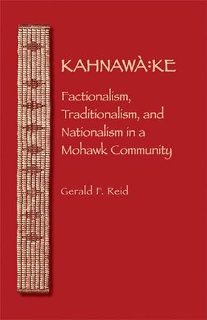 Immagine del venditore per Kahnawa: Ke: Factionalism, Traditionalism, and Nationalism in a Mohawk Community venduto da moluna