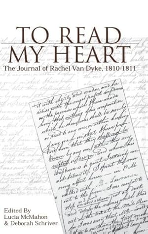 Imagen del vendedor de To Read My Heart: The Journal of Rachel Van Dyke, 181-1811 a la venta por moluna