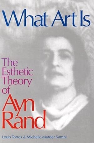 Bild des Verkufers fr What Art Is: The Esthetic Theory of Ayn Rand zum Verkauf von moluna