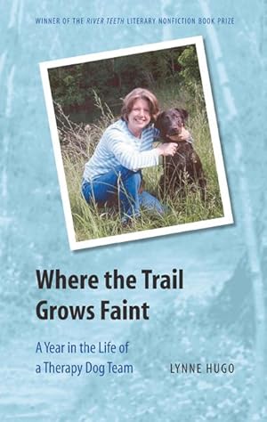 Bild des Verkufers fr Where the Trail Grows Faint: A Year in the Life of a Therapy Dog Team zum Verkauf von moluna