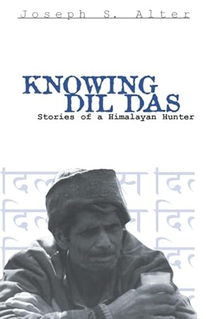 Bild des Verkufers fr Knowing DIL Das: Stories of a Himalayan Hunter zum Verkauf von moluna