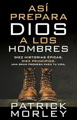 Imagen del vendedor de As Prepara Dios a Los Hombres: Diez Historias picas, Diez Principios, Una Gran Promesa Para Tu Vida a la venta por moluna