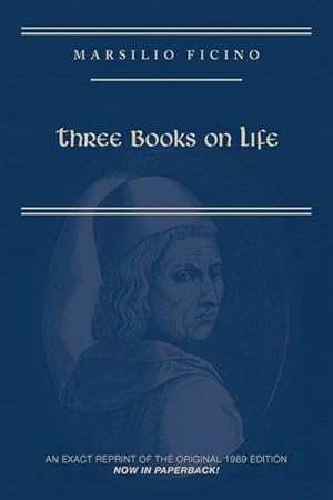 Bild des Verkufers fr Marsilio Ficino, Three Books on Life: A Critical Edition and Translation zum Verkauf von moluna