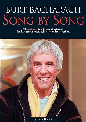 Bild des Verkufers fr Burt Bacharach: Song by Song: The Ultimate Burt Bacharach Reference for Fans, Serious Record Collectors, and Music Critics. zum Verkauf von moluna