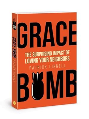 Bild des Verkufers fr Grace Bomb: The Surprising Impact of Loving Your Neighbor zum Verkauf von moluna