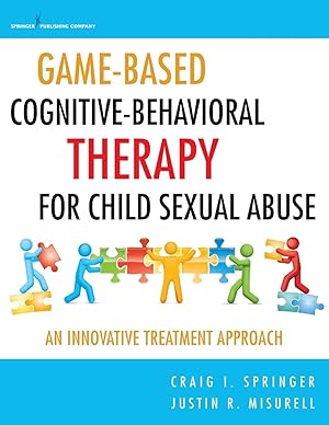 Imagen del vendedor de Game-Based Cognitive-Behavioral Therapy for Child Sexual Abuse: An Innovative Treatment Approach a la venta por moluna