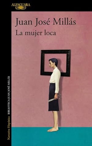 Imagen del vendedor de La mujer loca/ The Insane Woman -Language: spanish a la venta por GreatBookPrices