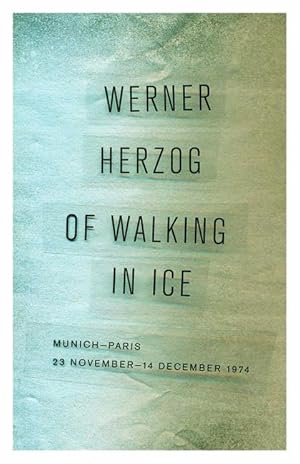 Bild des Verkufers fr Of Walking in Ice: Munich-Paris, 23 November-14 December 1974 zum Verkauf von moluna
