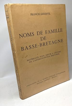 Seller image for NOMS DE FAMILLE DE BASSE-BRETAGNE - Matriaux pou servir  l'tude de l'anthroponymie bretonne for sale by crealivres