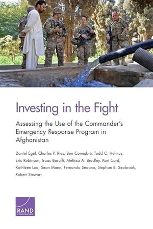 Imagen del vendedor de Investing in the Fight: Assessing the Use of the Commander\ s Emergency Response Program in Afghanistan a la venta por moluna