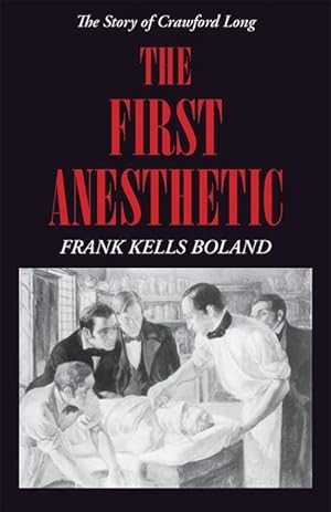 Seller image for The First Anesthetic: The Story of Crawford Long for sale by moluna