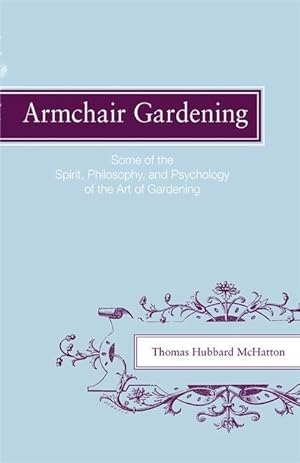 Seller image for Armchair Gardening: Some of the Spirit, Philosophy and Psychology of the Art of Gardening for sale by moluna