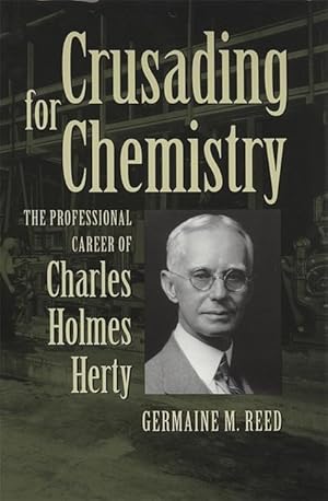 Image du vendeur pour Crusading for Chemistry: The Professional Career of Charles Holmes Herty mis en vente par moluna