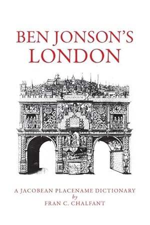 Image du vendeur pour Ben Jonson\ s London: A Jacobean Placename Dictionary mis en vente par moluna