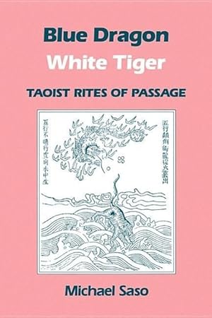 Bild des Verkufers fr Blue Dragon White Tiger: Taoist Rites of Passage zum Verkauf von moluna