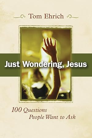 Bild des Verkufers fr Just Wondering, Jesus: 100 Questions People Want to Ask zum Verkauf von moluna