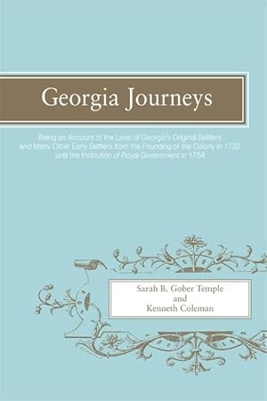 Seller image for Georgia Journeys: Being an Account of the Lives of Georgia\ s Original Settlers and Many Other Early Settlers for sale by moluna