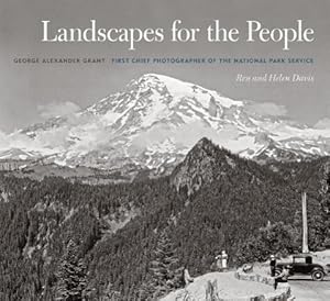 Bild des Verkufers fr Landscapes for the People: George Alexander Grant, First Chief Photographer of the National Park Service zum Verkauf von moluna