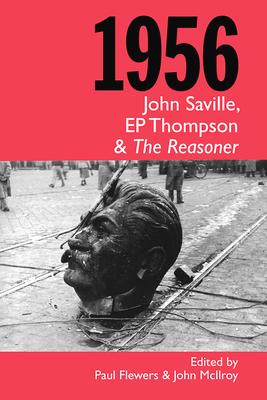 Bild des Verkufers fr 1956: John Saville, EP Thompson and The Reasoner zum Verkauf von moluna