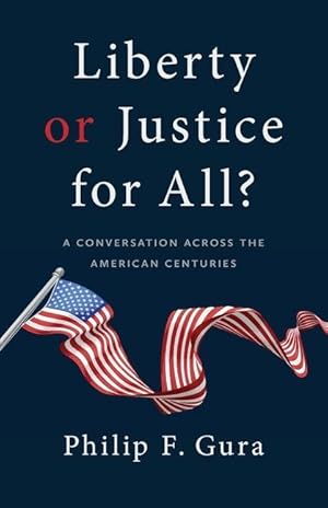 Seller image for Liberty or Justice for All?: A Conversation Across the American Centuries for sale by moluna