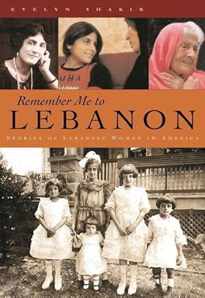 Bild des Verkufers fr Remember Me to Lebanon: Stories of Lebanese Women in America zum Verkauf von moluna