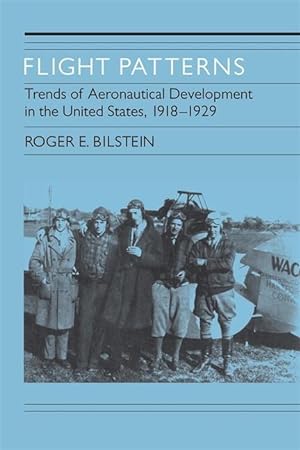 Bild des Verkufers fr Flight Patterns: Trends of Aeronautical Development in the United States, 1918-1929 zum Verkauf von moluna