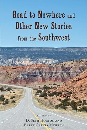 Bild des Verkufers fr Road to Nowhere and Other New Stories from the Southwest zum Verkauf von moluna