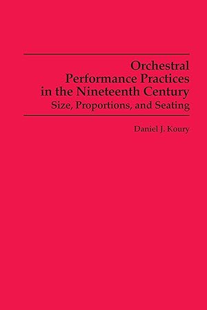 Immagine del venditore per Koury, D: Orchestral Performance Practices in the Nineteen - venduto da moluna