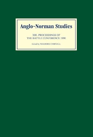 Bild des Verkufers fr Anglo-Norman Studies XIII: Proceedings of the Battle Conference 1990 zum Verkauf von moluna