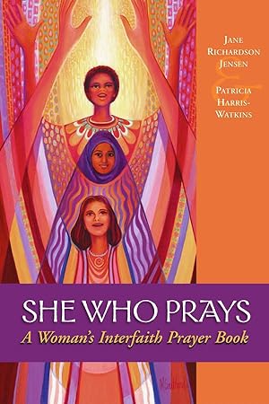 Seller image for She Who Prays: A Woman\ s Interfaith Prayer Book for sale by moluna