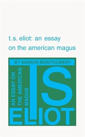 Image du vendeur pour T. S. Eliot: An Essay on the American Magus mis en vente par moluna
