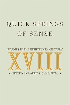 Immagine del venditore per Quick Springs of Sense: Studies in the Eighteenth Century venduto da moluna