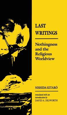 Imagen del vendedor de Last Writings: Nothingness and the Religious Worldview a la venta por moluna