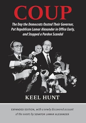 Bild des Verkufers fr Coup: The Day the Democrats Ousted Their Governor, Put Republican Lamar Alexander in Office Early, and Stopped a Pardon Scan zum Verkauf von moluna