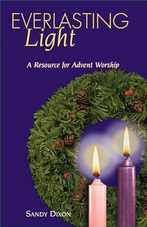 Bild des Verkufers fr Everlasting Light: A Resource for Advent Worship zum Verkauf von moluna