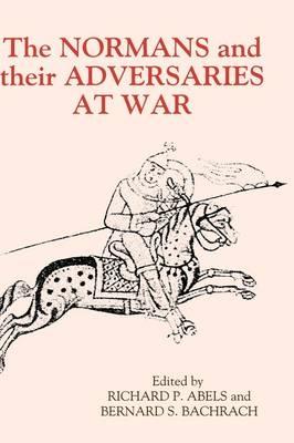 Image du vendeur pour The Normans and Their Adversaries at War: Essays in Memory of C. Warren Hollister mis en vente par moluna