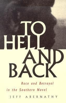 Bild des Verkufers fr To Hell and Back: Race and Betrayal in the Southern Novel zum Verkauf von moluna