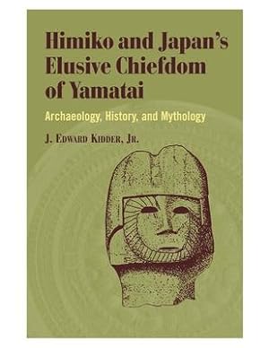 Bild des Verkufers fr Himiko and Japan\ s Elusive Chiefdom of Yamatai: Archaeology, History, and Mythology zum Verkauf von moluna