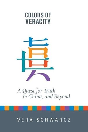 Immagine del venditore per Colors of Veracity: A Quest for Truth in China and Beyond venduto da moluna