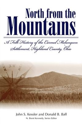 Bild des Verkufers fr North from the Mountains: A Folk History of the Carmel Melungeon Settlement, Highland County, Ohio zum Verkauf von moluna