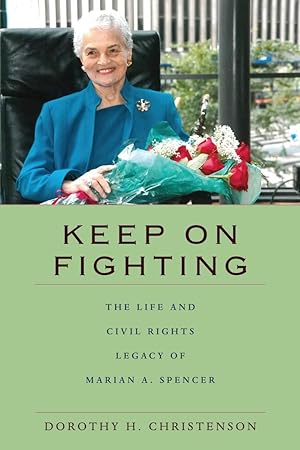 Bild des Verkufers fr Keep On Fighting: The Life and Civil Rights Legacy of Marian A. Spencer zum Verkauf von moluna